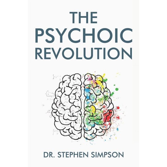 The Psychoic Revolution: Magnify your intuition for more success and a lot less stress, (Paperback)