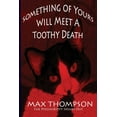 thumbnail image 1 of The Psychokitty Speaks Out: Something of Yours Will Meet a Toothy Death, (Paperback), 1 of 1