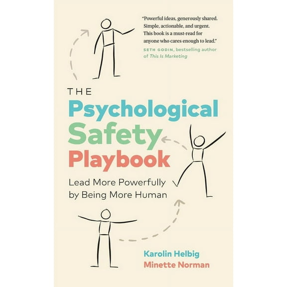 The Psychological Safety Playbook: Lead More Powerfully by Being More Human, (Paperback)