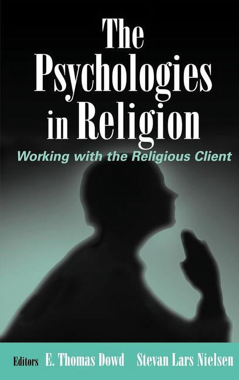 The Psychologies in Religion: Working with the Religious Client ...