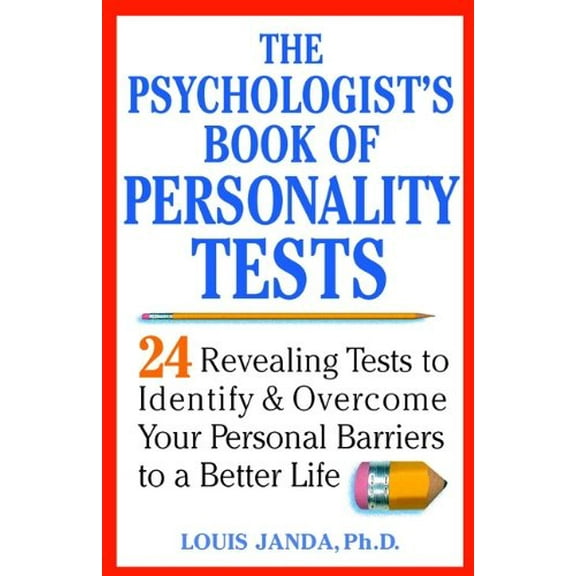 Pre-Owned The Psychologist's Book of Personality Tests: 24 Revealing Tests to Identify and Overcome Your Personal Barriers to a Better Life (Paperback) 0471371025 9780471371021
