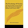 thumbnail image 1 of The Psychology Of Genius: The Reasons Why Certain People Have The Faculty For Original, Brilliant And Creative Work Paperback 1428626964 9781428626966 Hereward Carrington, 1 of 1