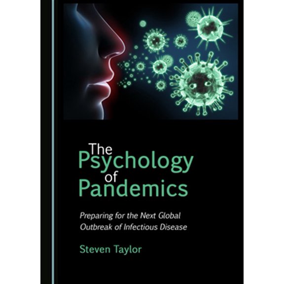 The Psychology of Pandemics: Preparing for the Next Global Outbreak of Infectious Disease (Hardcover) by Steven Taylor
