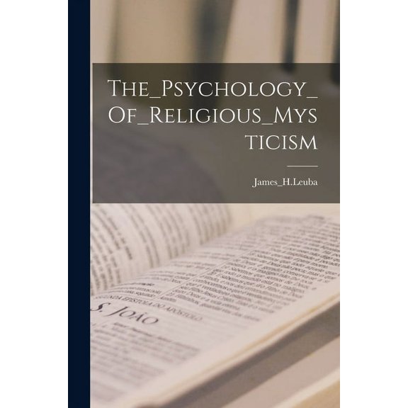 The_Psychology_Of_Religious_Mysticism, (Paperback)