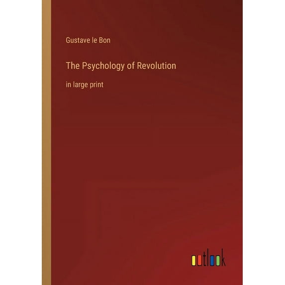 The Psychology Of Revolution: In Large Print - 9783368287306