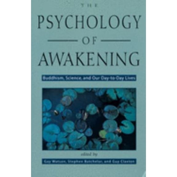 Pre-Owned Psychology of Awakening: Buddhism, Science, and Our Day-To-Day Lives (Paperback) 1578631726 9781578631728