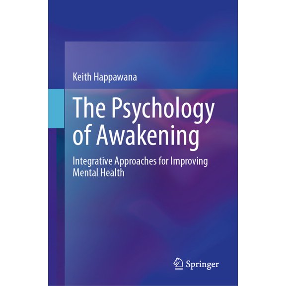 The Psychology of Awakening: Integrative Approaches for Improving Mental Health, (Hardcover)