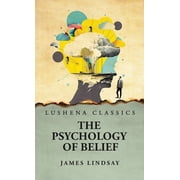 The Psychology of Belief, Hardcover