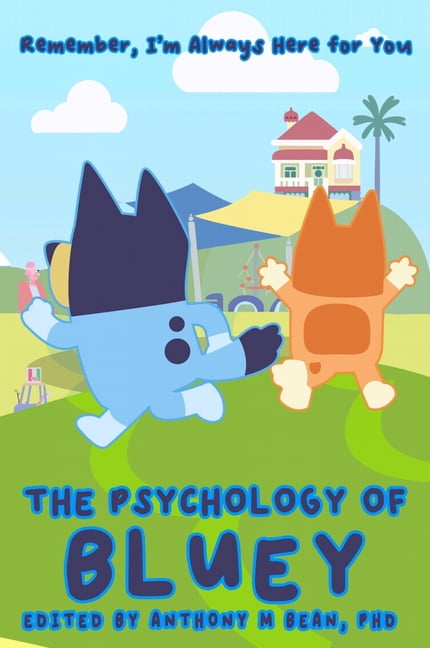 The Psychology of Bluey: Remember, I'm Always Here for You, (Paperback)