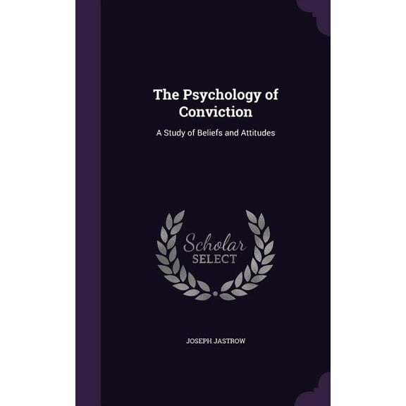 The Psychology of Conviction (Hardcover)