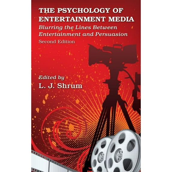 The Psychology of Entertainment Media: Blurring the Lines Between Entertainment and Persuasion, (Hardcover)