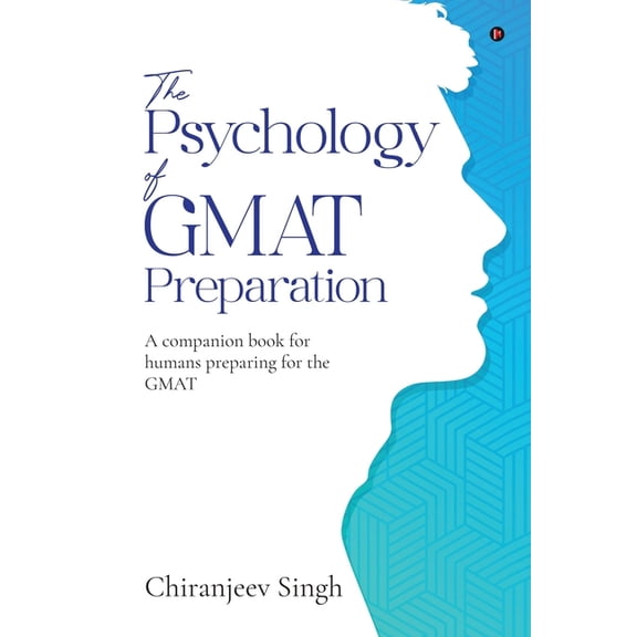 The Psychology of GMAT Preparation (Paperback)