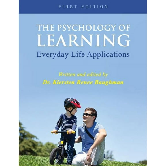 The Psychology of Learning: Everyday Life Applications, (Paperback)