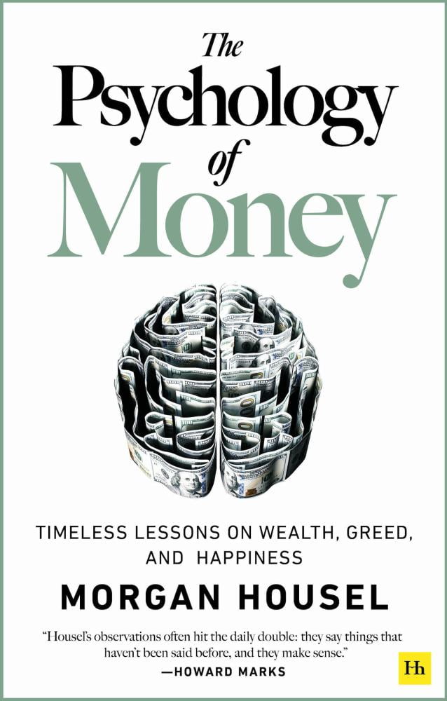The Psychology of Money: Timeless Lessons on Wealth, Greed, and Happiness Paperback