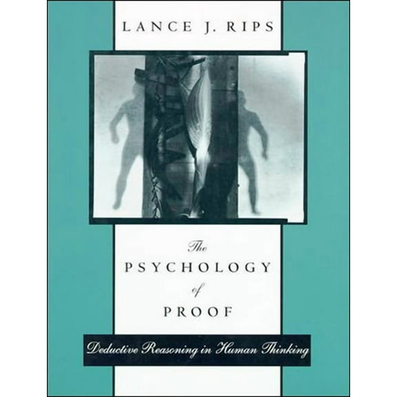The Psychology of Proof: Deductive Reasoning in Human Thinking, (Paperback)