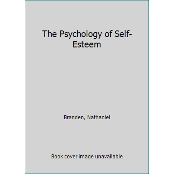 Pre-Owned The Psychology of Self-Esteem (Paperback) 055314393X 9780553143935