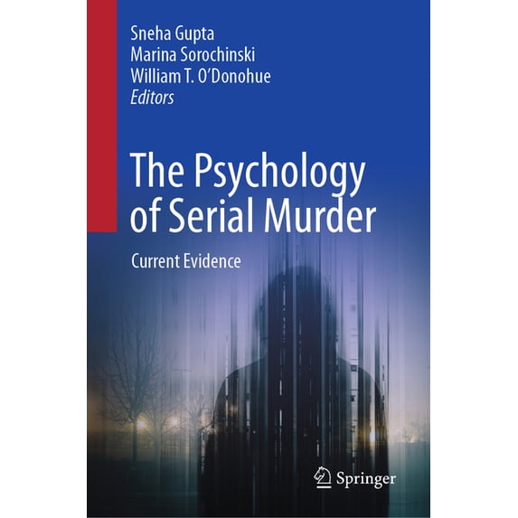 The Psychology of Serial Murder: Current Evidence, (Hardcover)