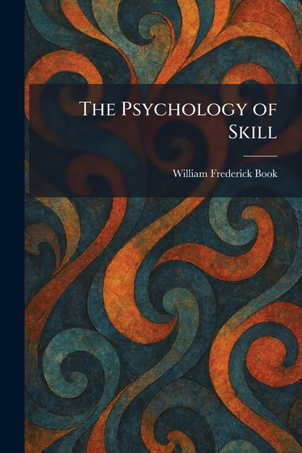 The Psychology of Skill, (Paperback)