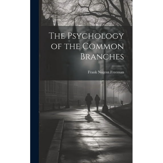 The Psychology of the Common Branches, (Hardcover)