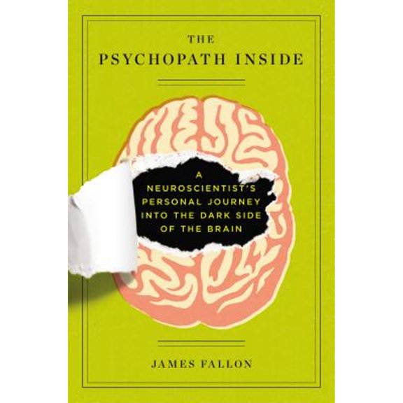 Pre-Owned The Psychopath Inside: A Neuroscientist's Personal Journey into the Dark Side of the Brain, 9781591846000, 1591846005, Hardcover,