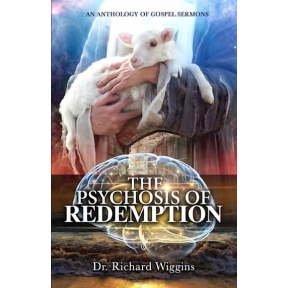 The Psychosis of Redemption: An Anthology of Gospel Sermons