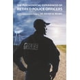 thumbnail image 1 of The Psychosocial Experience of Retired Police Officers: A Phenomenological Study by Dr. Steven M. Kelsey, (Paperback), 1 of 1