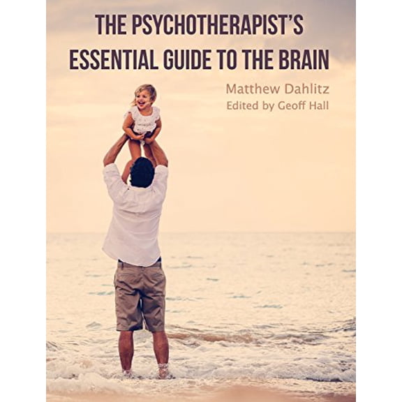 Pre-Owned The Psychotherapist's Essential Guide to the Brain (Paperback) 0994408013 9780994408013