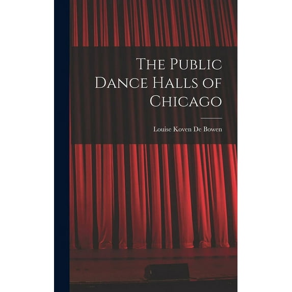 The Public Dance Halls of Chicago (Hardcover)