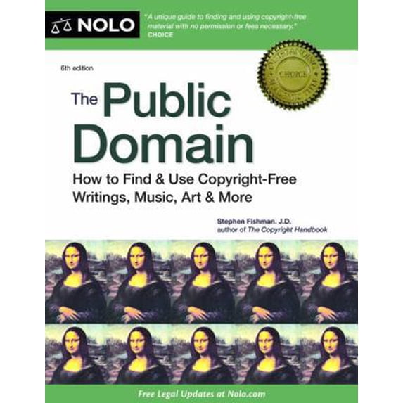 Pre-Owned The Public Domain: How to Find & Use Copyright-Free Writings, Music, Art & More (Paperback) 1413317219 9781413317213