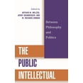 thumbnail image 1 of The Public Intellectual: Between Philosophy and Politics, (Paperback), 1 of 1