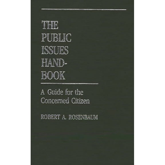 The Public Issues Handbook: A Guide for the Concerned Citizen, (Hardcover)