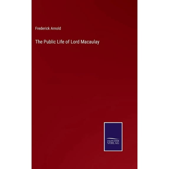 The Public Life of Lord Macaulay (Hardcover)