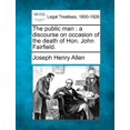 thumbnail image 1 of The Public Man : A Discourse on Occasion of the Death of Hon. John Fairfield. (Paperback), 1 of 1