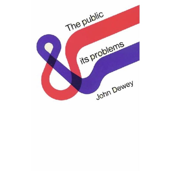 Pre-Owned The Public and Its Problems (Paperback) 0804002541 9780804002547