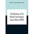 thumbnail image 1 of The Publications Of The Yorkshire Parish Register Society (Volume Xxxix) The Registers Of The Chapel Of Austerfield In T, (Paperback), 1 of 1