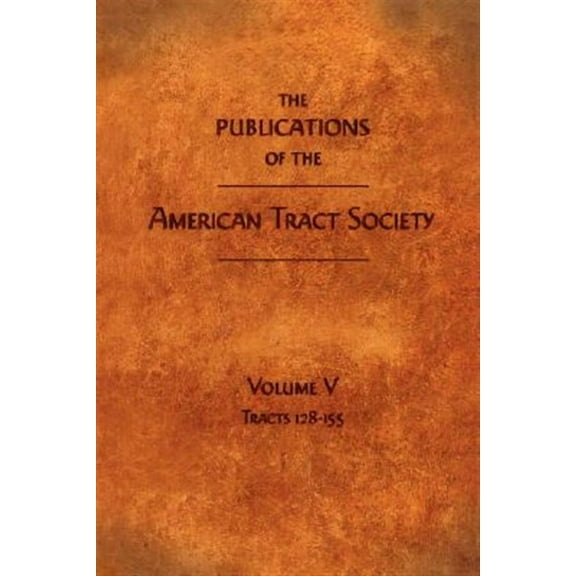The Publications of the American Tract Society (Paperback)