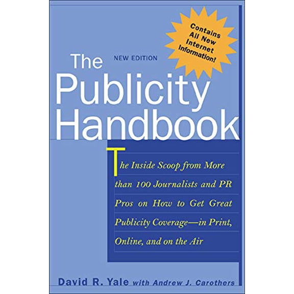 Pre-Owned The Publicity Handbook, New Edition : The Inside Scoop from More than 100 Journalists and PR Pros on How to Get Great Publicity Coverage