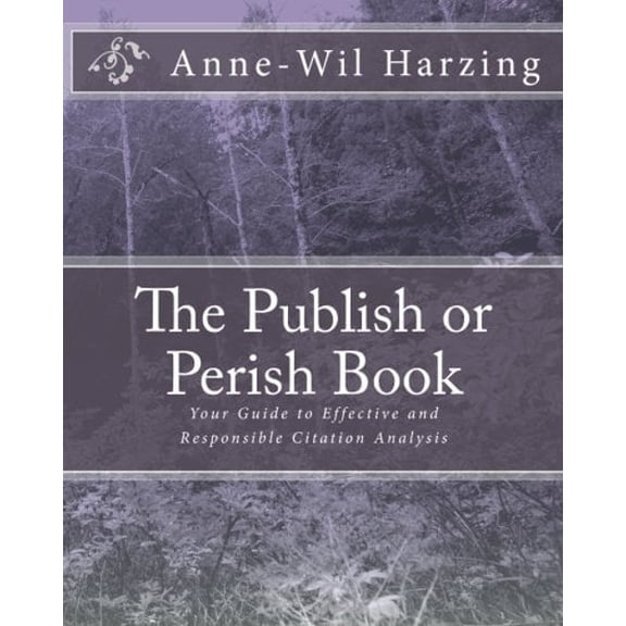 Pre-Owned The Publish or Perish Book: Your Guide to Effective and Responsible Citation Analysis (Paperback) 0980848520 9780980848526