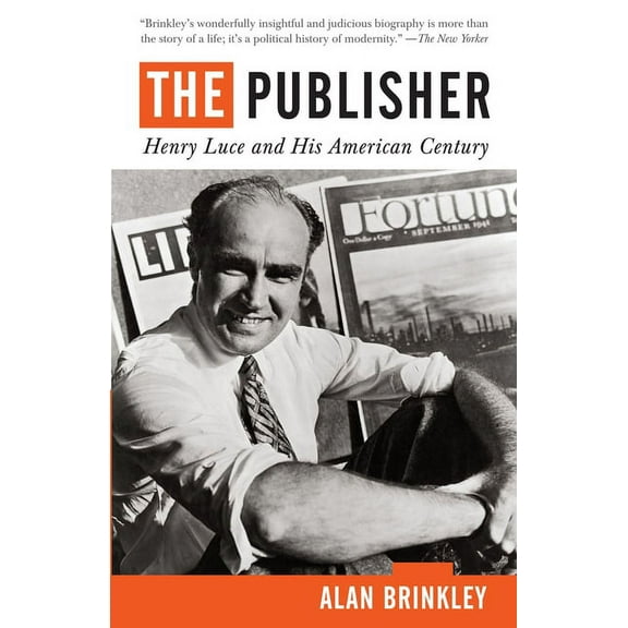 The Publisher : Henry Luce and His American Century (Paperback)