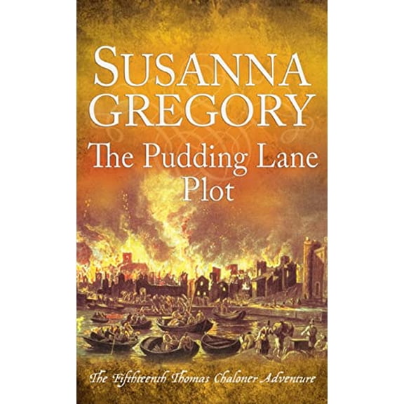 Pre-Owned The Pudding Lane Plot: The Fifteenth Thomas Chaloner Adventure (Adventures of Thomas Chaloner) Hardcover