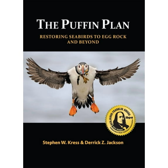 The Puffin Plan: Restoring Seabirds to Egg Rock and Beyond, (Hardcover)
