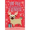 thumbnail image 1 of Pre-Owned The Pug Who Wanted to Be a Reindeer (Hardcover) 1534486828 9781534486829, 1 of 1