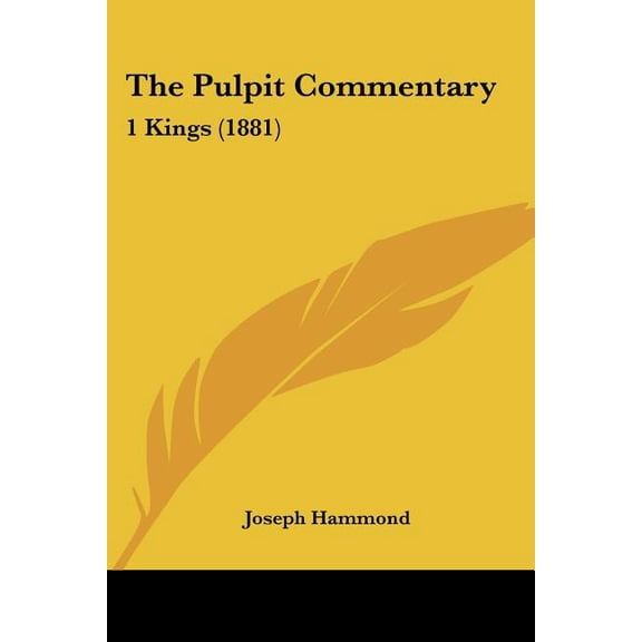 The Pulpit Commentary : 1 Kings (1881) (Paperback)