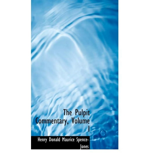 The Pulpit Commentary, Volume I Hardcover