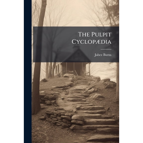 The Pulpit Cyclopaedia: And Christian Minister's Companion Paperback