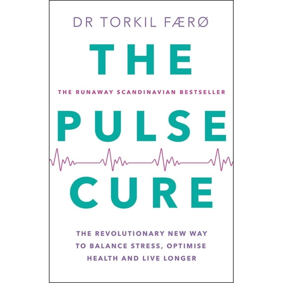 The Pulse Cure: The Revolutionary New Way to Balance Stress, Optimise Health and Live Longer, (Paperback)
