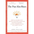 thumbnail image 1 of Pre-Owned The Pun Also Rises: How the Humble Pun Revolutionized Language, Changed History, and Made Wordplay More Than Some Antics (Paperback) 1592406750 9781592406753, 1 of 1