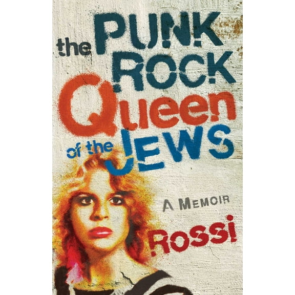 The Punk-Rock Queen of the Jews: A Memoir, (Paperback)