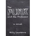 thumbnail image 1 of The Punk and the Professor  Paperback  1627201378 9781627201377 Billy Lawrence, 1 of 1