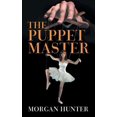 thumbnail image 1 of The Puppet Master (Paperback) by Morgan Hunter, 1 of 1
